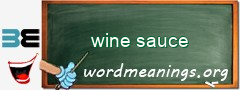WordMeaning blackboard for wine sauce